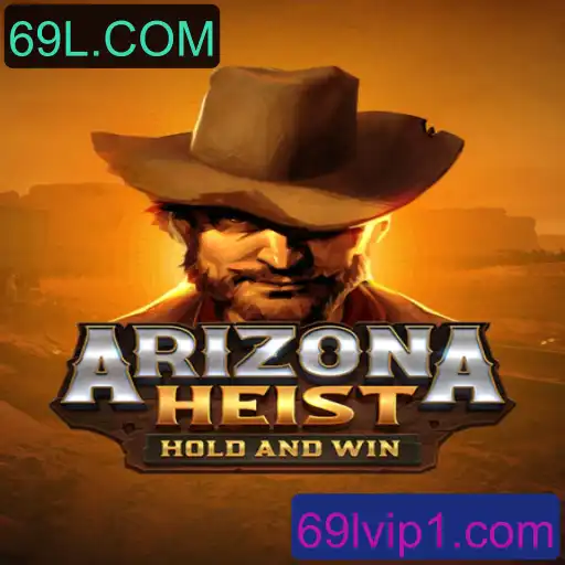 ArizonaHeist: Desvende o Novo Hit dos Jogos em 69L.COM